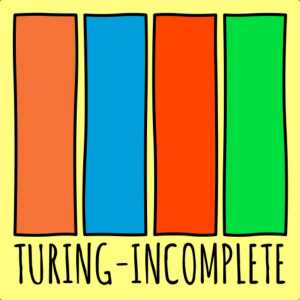Launching Turing-Incomplete - A Podcast about Programming